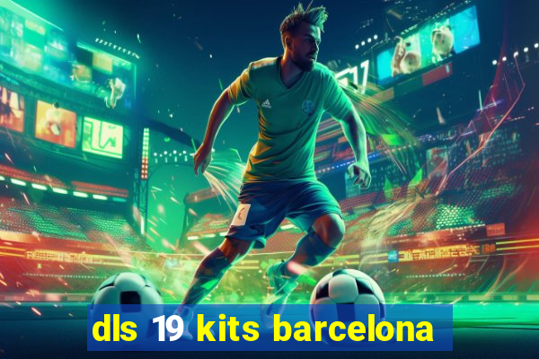 dls 19 kits barcelona